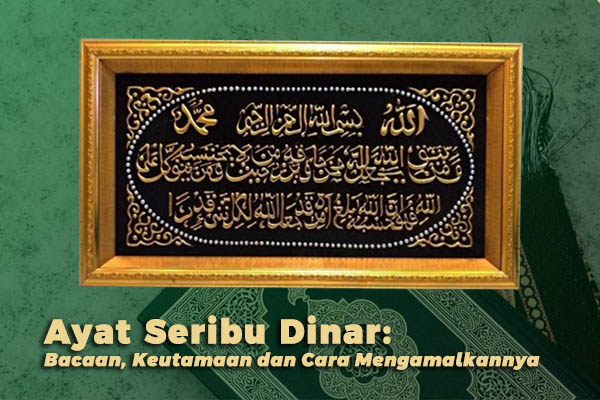 Ayat Seribu Dinar: Bacaan, Keutamaan dan Cara Mengamalkannya